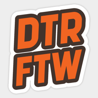 DTR For The Win Sticker